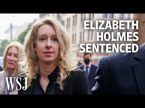 Theranos Founder Elizabeth Holmes Sentenced to Over 11 Years in Prison WSJ