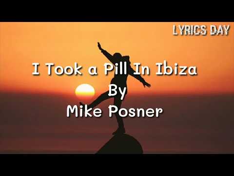 I took a pill in Ibiza - Mike Posner ( lyrics )