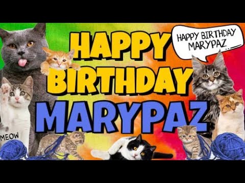 Happy Birthday Marypaz! Crazy Cats Say Happy Birthday Marypaz (Very Funny)