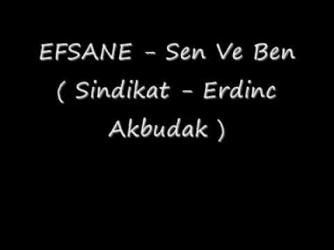 Sindikat Efsane ( Erdinc Akbudak )  - Sen Ve Ben