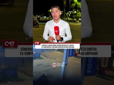 Câmeras flagram homem jogando motocicleta contra ex-companheira em Novo Aripuanã