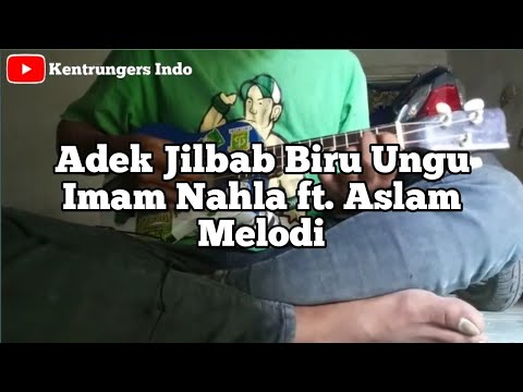 Adek Jilbab Biru Ungu - Imam Nahla ft. Aslam  (Melodi) Ukulele Senar 3 by Kentrungers Indo