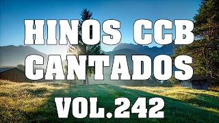 CCB Hinos Cantados - Melhores Hinos da CCB Cantados Vol.242 COMPLETO