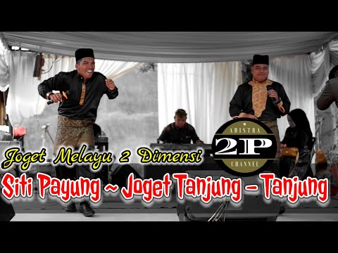 Joget Melayu 2 Dimensi - Siti Payung ~ Tanjung-Tanjung - 2P