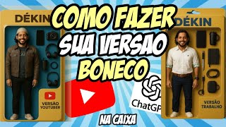 FOTO EM BONECO NA CAIXA - COMO TRANSFORMAR IMAGEM EM BRINQUEDO - GRATUITO - COMANDO CHAT GPT