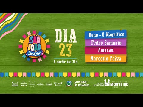 SÃO JOÃO DE MONTEIRO AO VIVO Dia 23 ( NENO O MAGNÍFICO,  PEDRO SAMPAIO, AMAZAN E MARCELLO PAIVA)