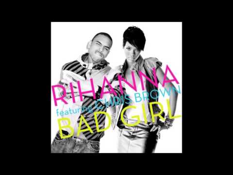 Rihanna - Bad Girl ft. Chris Brown