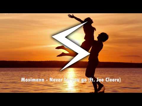 Mosimann - Never let you go (ft. Joe Cleere )
