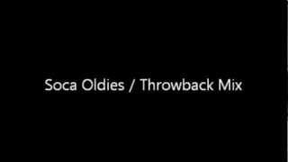 Soca Oldies - Throwback Mix