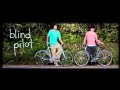 Blind Pilot - Go On, Say It