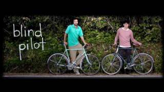 Blind Pilot - Go On, Say It