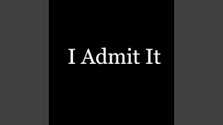 Download lagu I Admit It mp3