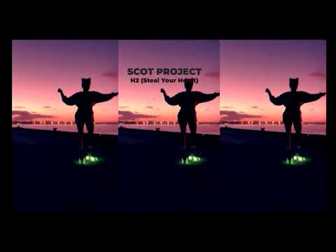 Scot Project - H2 (Steal Your Heart) SHORT CUT