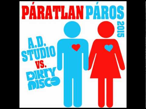 A.D. STUDIO vs DIRTYDISCO - Páratlan páros 2015 (Radio Edit)