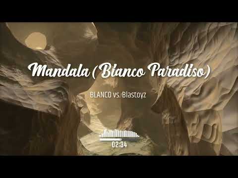 BLANCO vs. Blastoyz - Mandala (Bianco Paradiso) [Fab Mashup]