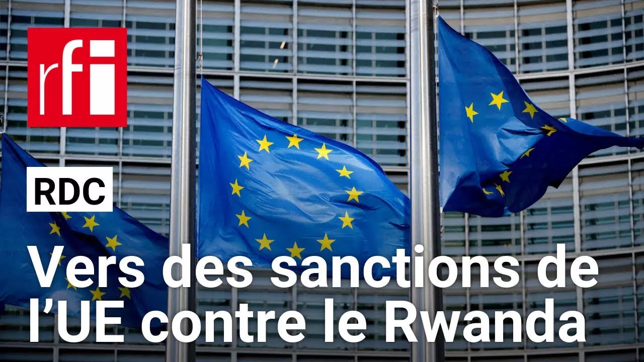 RDC - RWANDA : la pression européenne monte contre le Rwanda • RFI