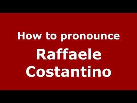 How to pronounce Raffaele Costantino (Italian/Italy)  - PronounceNames.com