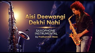 Download lagu Aisi deewangi dekhi nahi kahi | Prathamesh More | Saxophone Instrumental | Ice Events mp3