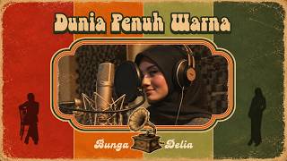 Download lagu Bunga Delia - Dunia Penuh Warna mp3