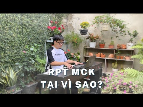 Tại Vì Sao? (Ballad Version) - RPT MCK (Piano)