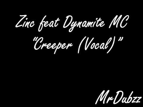 Zinc feat Dynamite MC - Creeper (Vocal)