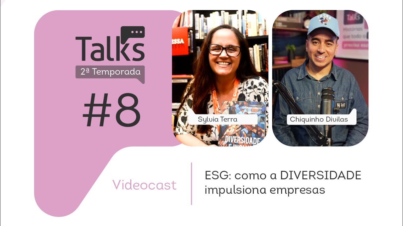 #Talks Ep. 08 – ESG: como a DIVERSIDADE impulsiona empresas