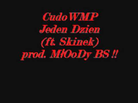 CudoWMP - Jeden Dzien (ft. Skinek) prod. MłOoDyBS !!