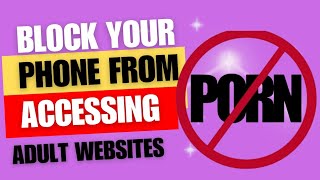 How to Block Porn Sites on Your Phone (Step-by-step)
