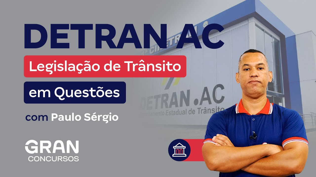 Concurso DETRAN AC - Legislação de Trânsito em Questões
