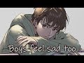 Nightcore - Boys Feel Sad Too - (Lyrics)