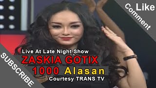 Download lagu ZASKIA GOTIX [1000 Alasan] Live At Late Night Show (15-10-2014) Courtesy TRANS TV mp3