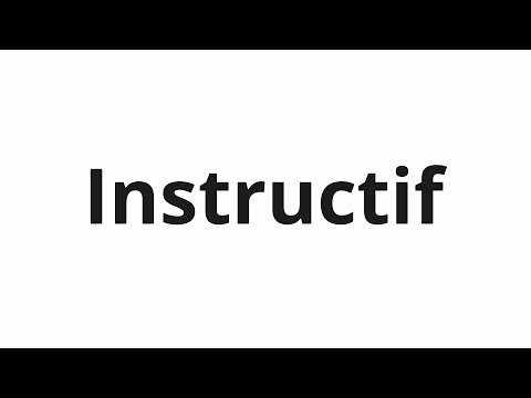 How to pronounce Instructif