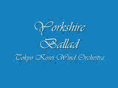 Yorkshire Ballad.Tokyo Kosei Wind Orchestra.