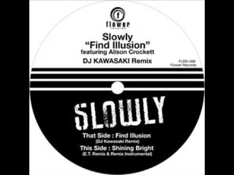 Find Illusion (DJ Kawasaki Remix) - Slowly