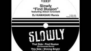Find Illusion (DJ Kawasaki Remix) - Slowly