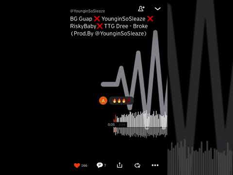 BG Guap x YounginSoSleaze x RiskyBaby x TTG Dree “Broke” (Prod.By @YounginSoSleaze)