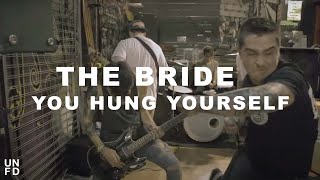 The Bride - You Hung Yourself [Official Music Video]