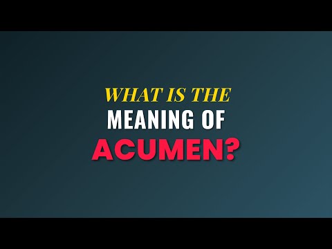 What is the meaning of Acumen?