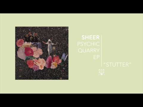 Sheer – Stutter (Audio)