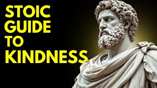 The Hidden Power of Kindness | A Stoic's Guide to Inner Strength