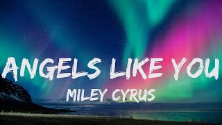Miley Cyrus - Angels Like You (lyrics)