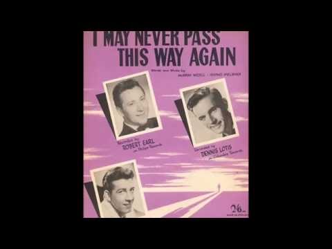 Robert Earl 'I May Never Pass This Way Again' 45 rpm