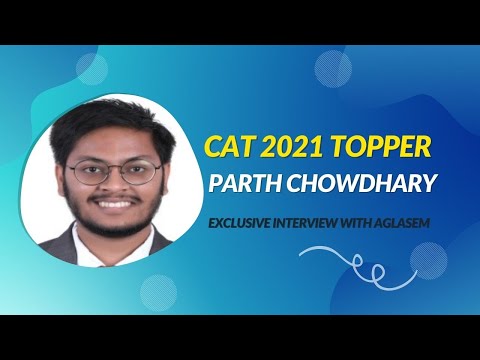 CAT 2021 Topper Interview Parth Chowdhary 99.99%ile - Non-Engineer Who Topped in First Attempt