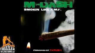 M-Dash - Smokin' Like A MF [Prod. Tatem 1] [Thizzler.com]