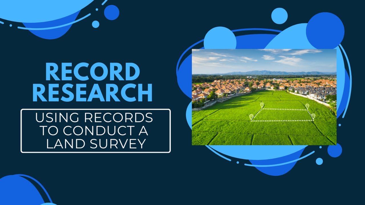 How do Surveyors use records to conduct a land survey?