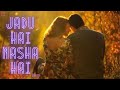 Jadu Hai Nasha Hai Song Jadu Hai Nasha Hai New Version Jism 2003 Bipasha Basu John Abraham