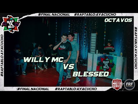 WILLY MC VS BLESSED | OCTAVOS | FINAL NACIONAL RAPTABLO AYACUCHO 2021