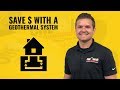 Save money with a geothermal system.