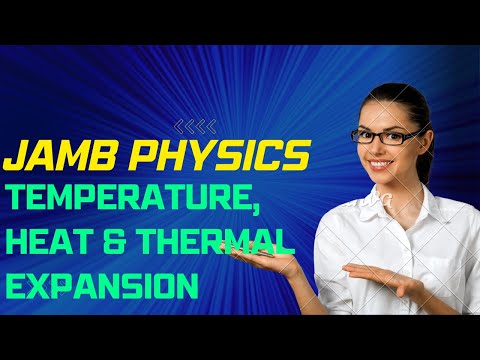 JAMB PHYSICS: Temperature, heat and thermal expansion
