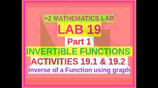 +2 Maths Lab 19 Part 1#Invertible Functions _Activity 19.1 & 19.2 Inverse of a Function using graph